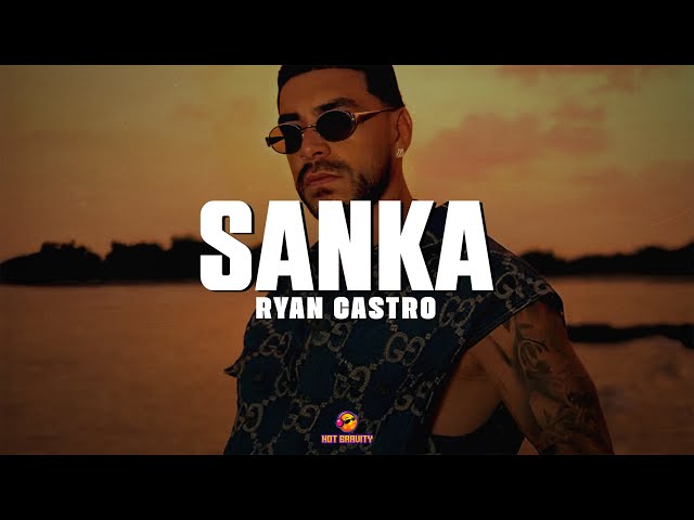 Ryan Castro, Dongo - SANKA || Vídeo con letra