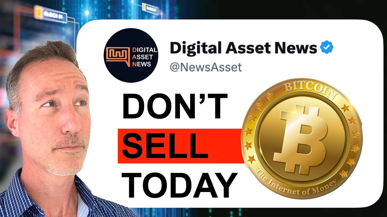 Don't Sell Your Bitcoin Today.