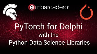 PyTorch for Delphi with the Python Data Sciences Libraries - Webinar Replay