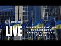 LIVE: Ukrainians call on EU leaders to approve candidate status
