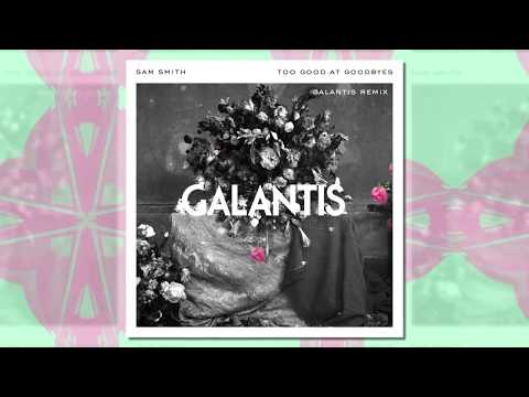 Too Good At Goodbyes (Galantis Remix)