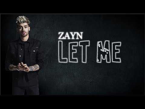 Lyrics: ZAYN - Let Me