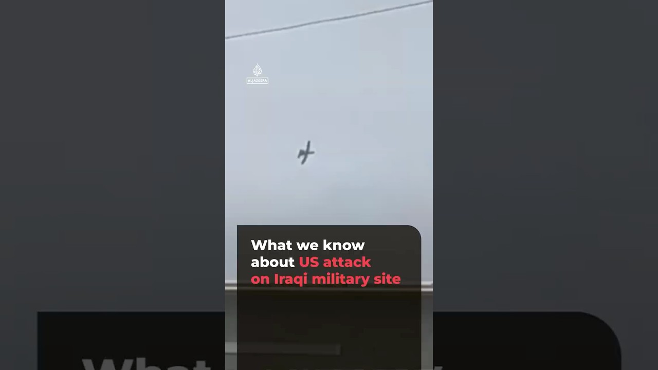 What we know about US attack on Iraqi military site | AJ shorts