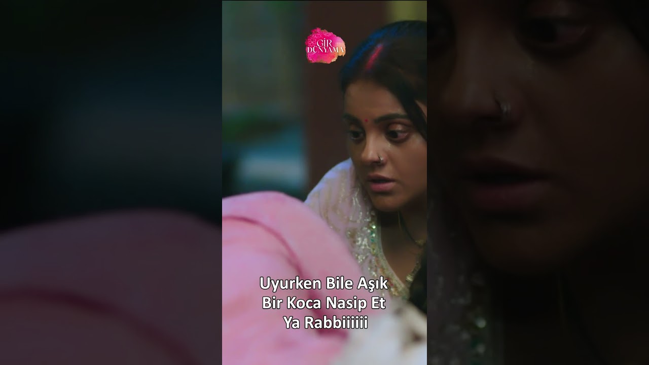 Uyurken Bile Aşık Bir Koca Nasip Et Ya Rabbi... | Gir Dünyama Hint Dizisi @GirDunyamaKanal7