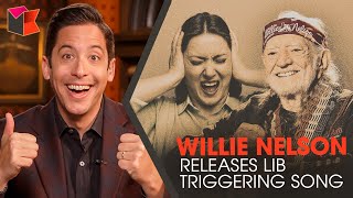 Willie Nelson Releases Lib Triggering Song