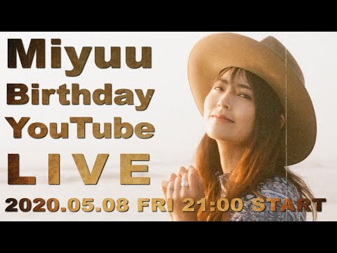 Miyuu Birthday YouTube LIVE