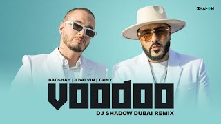 Voodoo (REMIX) DJ Shadow Dubai