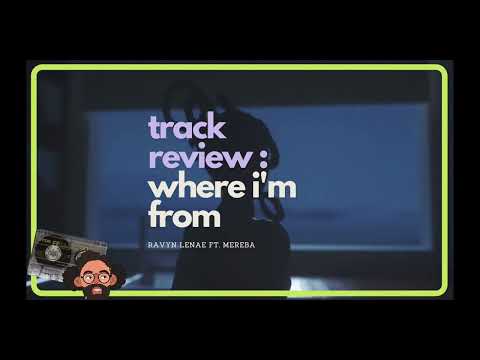 Track Review: Where I'm From - Ravyn Lenae ft. Mereba
