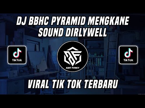 DJ BBHC PYRAMID SOUND DIRLYWELL🔥& 𝙀𝙛𝙚𝙣𝙙𝙞 VIRAL TIK TOK TERBARU 2022
