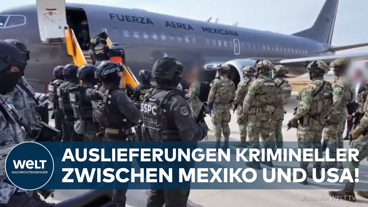 MEXIKO UND DIE USA: Auslieferungen von Kartellmitgliedern setzen das Verhältnis weiter unter Druck