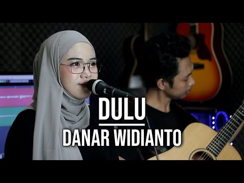DULU - DANAR WIDIANTO (LIVE COVER INDAH YASTAMI)