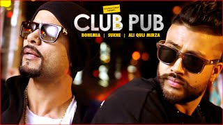 Club Pub – Bohemia – Ali Quli Mirza – Sukhe