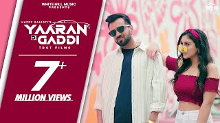Yaaran Di Gaddi ~ Happy Raikoti | Punjabi Song Video HD