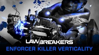 LawBreakers - Killer Verticality #1 - The Enforcer