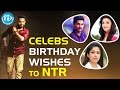 Celebrities Wishing Jr NTR On His Birthday - Tweets