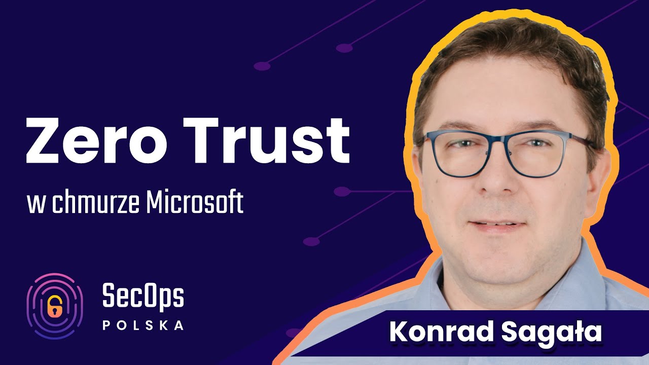 [#90] Zero Trust w chmurze Microsoft - Konrad Sagała