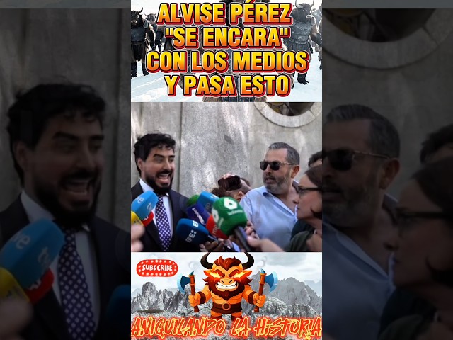 ALVISE PÉREZ PIERDE LOS NERVIOS ANTE PERIODISTAS Y GRITA: “¡PUES VÁYANSE!”