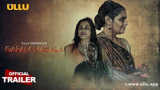 Garam Masala : Part 1 (2023) Ullu App Hindi Web Series Trailer Video HD