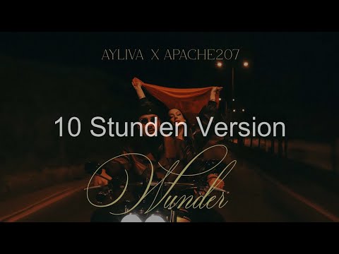 Ayliva & Apache 207 - Wunder (10 Stunden)