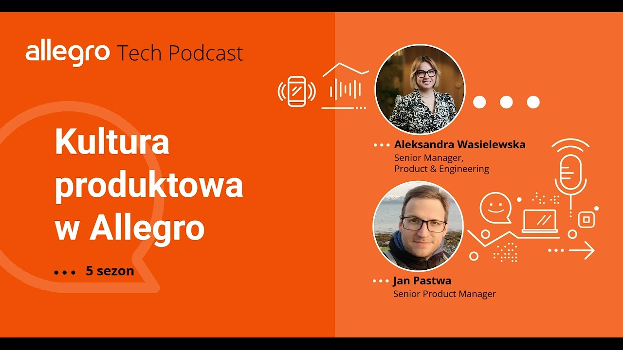 Allegro Tech Podcast S05E04: Kultura produktowa w Allegro