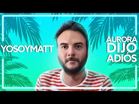 YoSoyMatt - Aurora Dijo Adiós (French Braids & Eva De Marce)