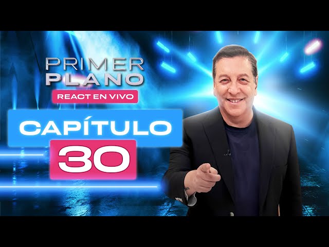 PRIMER PLANO 🤫 EN VIVO 🔴 CAPÍTULO 31 😱 REACT CON CYNTHIA ✨