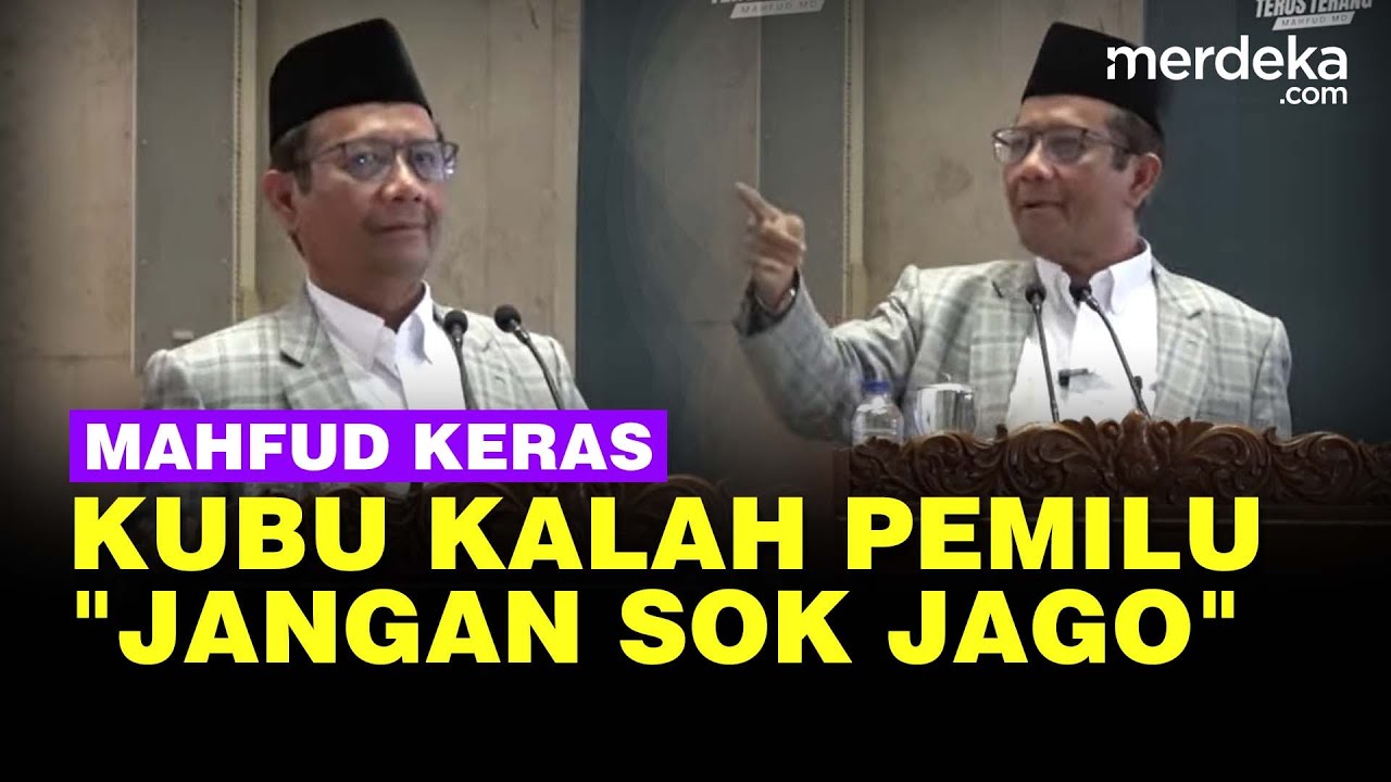 Keras! Mahfud MD Sentil Kubu Kalah Pemilu: Jangan Sok Jagoan, Marah-Marah Terus