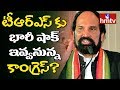 Cong. Big Shock to TRS?