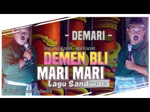 LAGU SANDIWARA [DEMARI ] DEMEN BLI MARI MARI Voc. WA KOSLET x WA KOCRET || SANDIWARA LINGGA BUANA