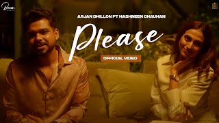 Please ~ Arjan Dhillon ft Hashneen Chauhan | Punjabi Song Video HD