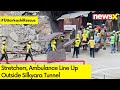 Stretchers, Ambulance Line Up Outside Silkyara Tunnel | NewsX Live On Ground | NewsX