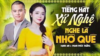 Tiếng Hát Xứ Nghệ Hạnh An Phan Phúc Thắng Nghe Là Nhớ Quê Da Diết | Nhạc Dân Ca Xứ Nghệ Hay Nhất