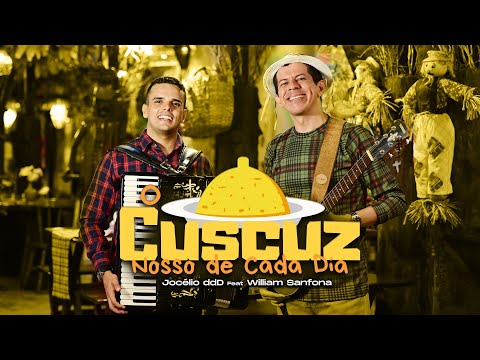 JOCÉLIO ddD – O Cuscuz nosso de cada dia ft William Sanfona