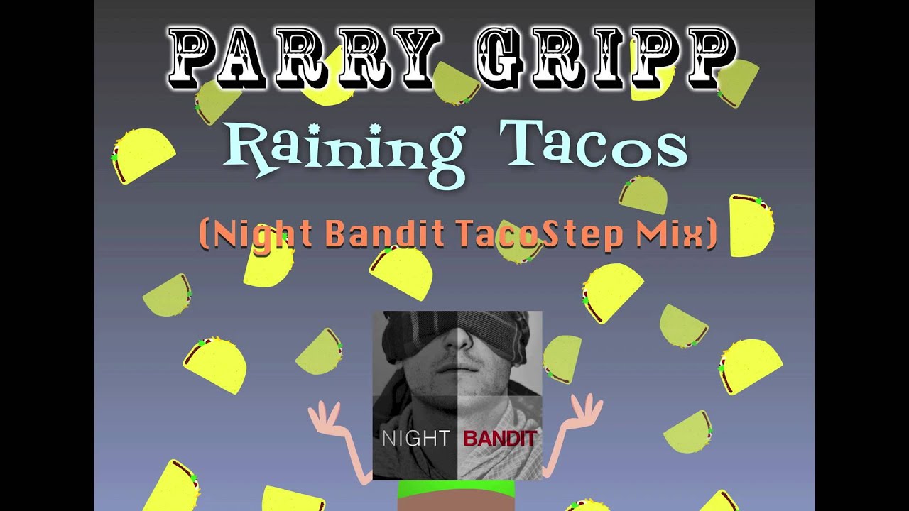 Raining tacos song. Raining Tacos Пэрри грипп. Rain Tacos. Raining Tacos текст. Raining Tacos Roblox ID.