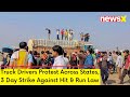 Truck Drivers Protest Across States | 3 Day Strike Against Hit & Run Law | NewsX