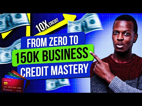 From Zero to $150k Business Credit Mastery