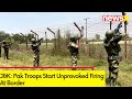 J&K: Pak Troops Start Unprovoked Firing | BSF Monitoring Developments | NewsX