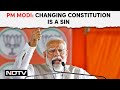 PM Modi In Gujarat | PM Modi: We Werent Born To Commit Sin Of Changing Constitution