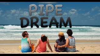 Pipe Dream - Trailer