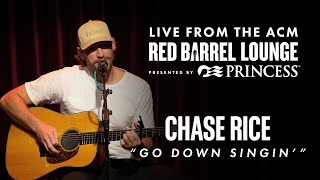 Chase Rice - &quot;Go Down Singin&#39;,&quot; Live From the ACM Red Barrel Lounge, Presented by Princess Cruises