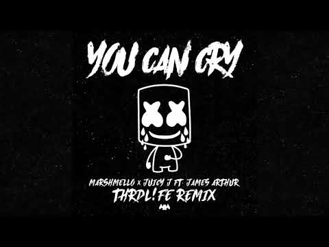 Marshmello x Juicy J - You Can Cry (Ft. James Arthur) (THRDL!FE Remix) [Official Audio]