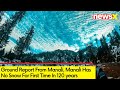 Ground Report From Manali | Manali Has No Snow For First Time In 120 years | NewsX