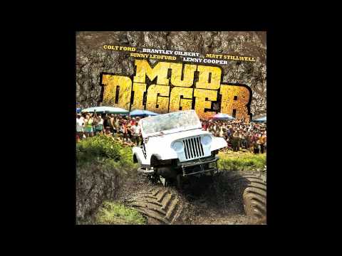 Colt ford mud diggers song lyrics #2