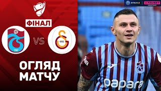 Трабзонспор – Галатасарай. Кубок Туреччини, фінал / Огляд матчу