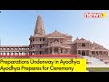 Preparations Underway in Ayodhya | Ayodhya Prepares for Ceremony | NewsX