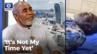 EXCLUSIVE: ‘It’s Not My Time Yet’, Zack Orji Reacts To Death Rumours | Channel Business Global