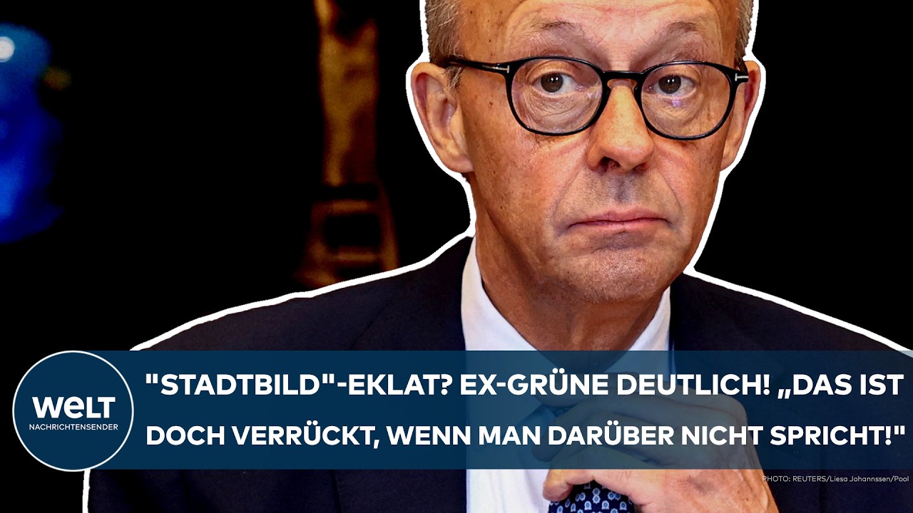 DEUTSCHLAND: "Stadtbild"-Eklat! Ex-Grüne deutlich! "Merz wagt realistischen Blick auf die Lage!"