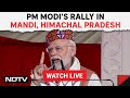 PM Modi Mandi Live | PM Modis Rally In Mandi, Himachal Pradesh | Lok Sabha Elections 2024