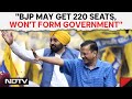 Arvind Kejriwals Prediction: BJP May Get 220 Seats, Wont Form Government