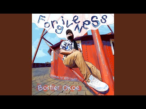 Bortier Okoe - Forgiveness - Nakai Ni Wortawor by Bortier Okoe